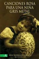 Canciones rosa para una ni�a gris metal 0557080428 Book Cover