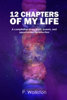 12 Chapters of my Life: A compilation of excerpts, poems, and opportunities for reflection 1735834491 Book Cover