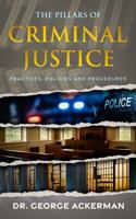 The Pillars of Criminal Justice: Practices, Policies, and Procedures B0GR5YCCDG Book Cover