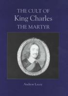 The Cult of King Charles the Martyr 0851159222 Book Cover