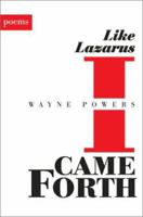 Like Lazarus I Came Forth: poems 0595270719 Book Cover