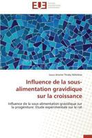 Influence de la Sous-Alimentation Gravidique Sur La Croissance 3841738028 Book Cover
