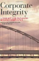 Corporate Integrity: A Toolkit for Managing Beyond Compliance 0470835699 Book Cover