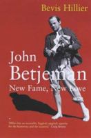 John Betjeman: New Fame, New Love 0719550025 Book Cover