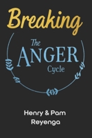 Breaking the Anger Cycle B0GZ2Y8M3Q Book Cover