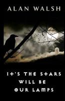 It's The Stars Will Be Our Lamps 1494329166 Book Cover