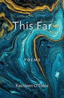 This Far: Poems 1640602623 Book Cover