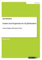 Geister und Gespenster im 18. Jahrhundert: Literatur, Religion, Philosophie, Theater 365666062X Book Cover