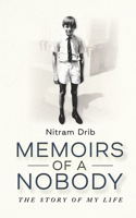 Memoirs of a Nobody: The Story of my Life 1916572294 Book Cover