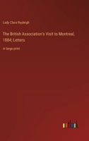 The British Association's Visit to Montreal, 1884; Letters: in large print 336835907X Book Cover