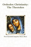 Orthodox Christianity: The Theotokos 0359410642 Book Cover