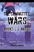 The Committee Wars: Books I, II and III B096RBJFDD Book Cover