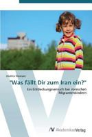 Was Fallt Dir Zum Iran Ein? 363938752X Book Cover