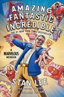 Amazing Fantastic Incredible: A Marvelous Memoir 1501107720 Book Cover