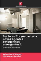 Serão as Corynebacteria novos agentes patogénicos emergentes? (Portuguese Edition) 6208068657 Book Cover