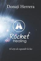 Rocket-Healing: El Arte de Expandir la Luz 1091462925 Book Cover