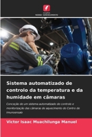 Sistema automatizado de controlo da temperatura e da humidade em câmaras: Conceção de um sistema automatizado de controlo e monitorização das câmaras ... do Centro de Imunoensaio (Portuguese Edition) 6206841154 Book Cover