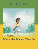 Mary the Merry Miracle B0CQYTGFZQ Book Cover