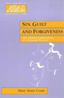 Sin, Guilt & Forgiveness: The Hidden Dimensions of a Pastoral Process (New Library of Pastoral Care) 0281047812 Book Cover
