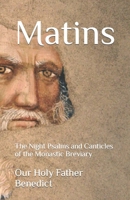 Matins: The Night Psalms and Canticles of the Monastic Breviary B0BM3SWMDL Book Cover