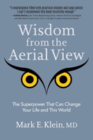 Wisdom from the Aerial View: The Superpower That Can Change Your Life and This World 1959170163 Book Cover