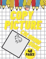 Copy Picture Coloring Book: : 40 Pages Of Animals For Kids B08TQCXTHR Book Cover