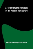 A history of land mammals in the western hemisphere 9375366596 Book Cover