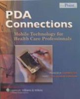 PDA Connections: Mobile Technology for Health Care Professionals 0781759994 Book Cover