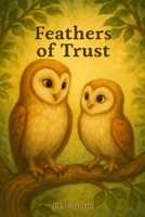 Feathers of Trust B0F6XRVR83 Book Cover