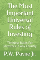 The Most Important Universal Rules of Investing: Timeless Rules For Investors In Any Country B08WP8DT24 Book Cover