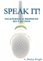 SPEAK IT! YOUR PERSONAL PROPHETIC DECLARATION 1312081686 Book Cover