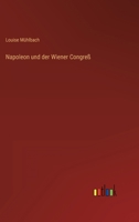 Napoleon Und Der Wiener Congress 1144496993 Book Cover