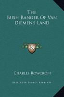 The Bushranger of Van Diemen's Land 1146710747 Book Cover