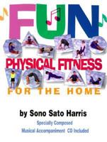 Fun Physical Fitness for the Home 1568570368 Book Cover