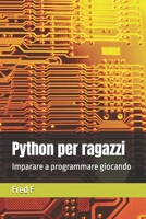 Python per ragazzi: Imparare a programmare giocando (Italian Edition) B0DT9RJVXP Book Cover