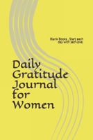 Daily Gratitude Journal for Women: Blank Books , Start each day with self-love. size 6" x 9", 93 days , 188 pages. B084DFY7D9 Book Cover
