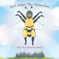 God Saves the Honeybee 1973620693 Book Cover