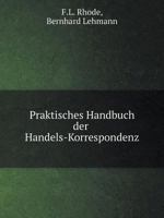 Praktisches Handbuch der Handels-Korrespondenz 5519104492 Book Cover