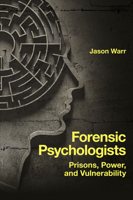 Forensic Psychologists: Prisons, Power, and Vulnerability 1839099631 Book Cover