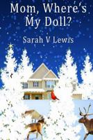 Mom, Where's My Doll? 0615935494 Book Cover