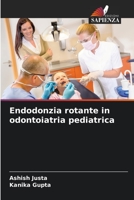 Endodonzia rotante in odontoiatria pediatrica 620569865X Book Cover