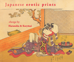 Japanese Erotic Prints: Shunga by Harunobu and Koryusai 9074822371 Book Cover