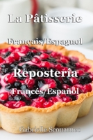 La P�tisserie Fran�ais / Espagnol: Reposter�a Franc�s / Espa�ol B084B1SBTQ Book Cover