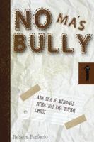 No Más Bully 1300807504 Book Cover