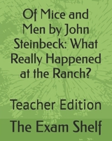 Of Mice and Men by John Steinbeck: What Really Happened at the Ranch?: Teacher Edition B0FWYQD2SX Book Cover