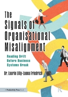 The Signals of Organizational Misalignment: Reading Drift Before Business Systems Break 1041359365 Book Cover