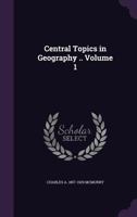 Central Topics in Geography .. Volume 1 1355052661 Book Cover