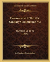 Documents Of The U.S. Sanitary Commission V2: Numbers 61 To 95 1436824338 Book Cover