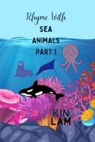 Rhyme with Sea Animals Part 1: Sea Lion, Manta Ray, Octopus, and Killer Whale B0BW2GVYLQ Book Cover