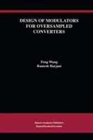 Design of Modulators for Oversampled Converters (The Springer International Series in Engineering and Computer Science) 0792380630 Book Cover